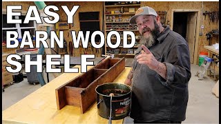 Make an easy barn wood shelf