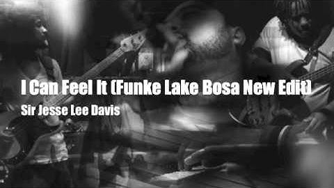 I Can Feel It - Sir Jesse Lee Davis
