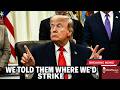 Trump Reveals: "US Told Iran Exactly Where We'd Strike"