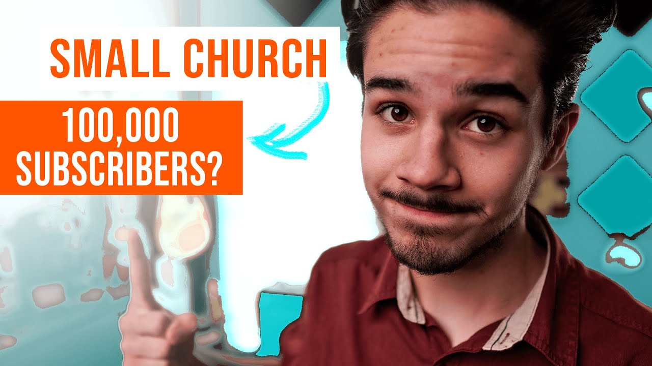 How a Small Church Grew to 100,000 Subscribers on YouTube
