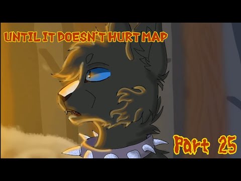 UNTIL IT DOESN'T HURT (Scourge AU) MAP 25 Part