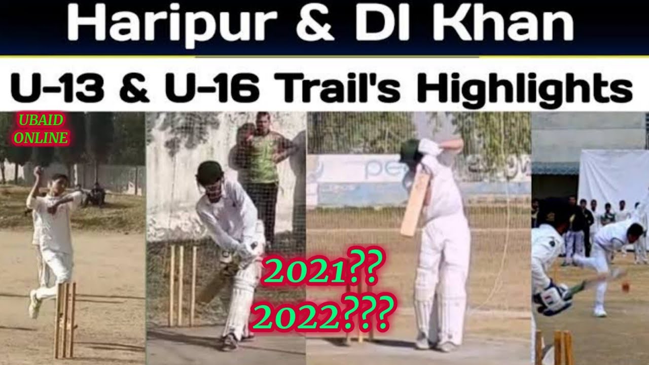 CCA Haripur & DI Khan .P.C.B. Under 13 &16 trials Highlights