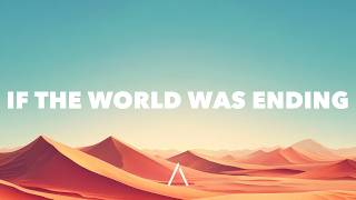 JP Saxe, Julia Michaels - If The World Was Ending (Lyrics)