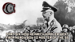Part Six: How Heinrich Himmler Went From Nerdy Boy To Master of the SS | BEHIND THE BASTARDS