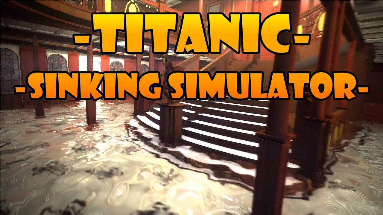 Titanic Sinking Simulator On Steam