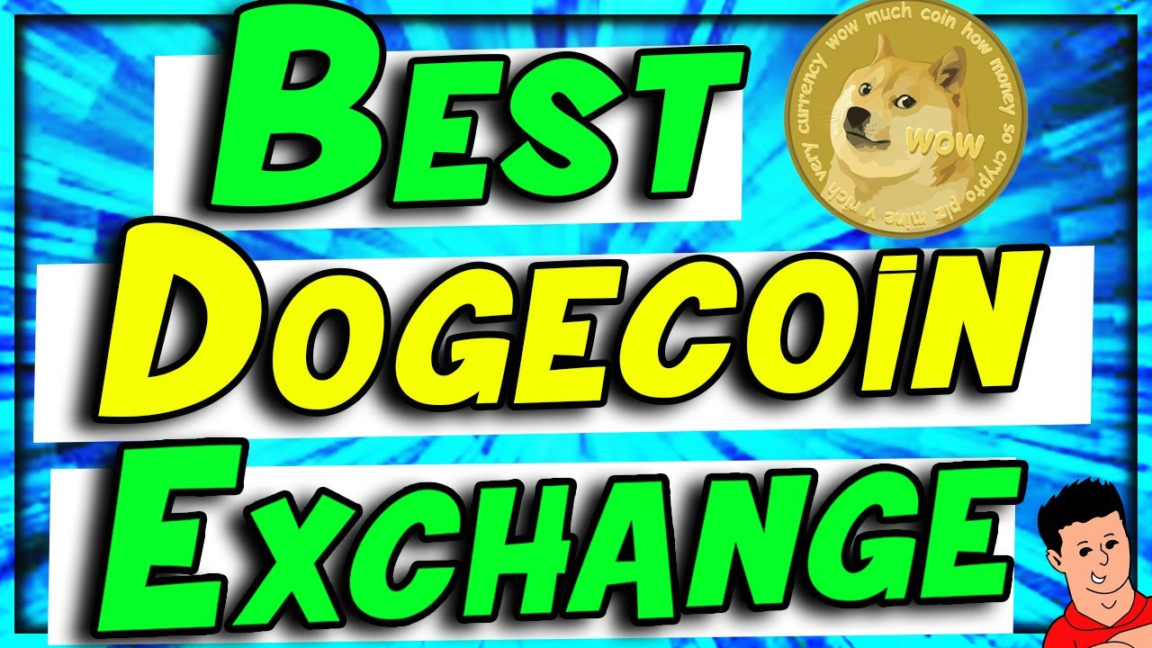 The Best Exchange To Buy Dogecoin 2021 - YouTube