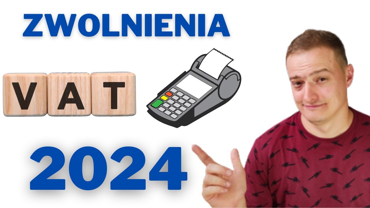 ZWOLNIENIE Z VAT I ZWOLNIENIE Z KASY FISKALNEJ W 2024 YouTube