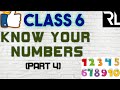KNOW YOUR NUMBERS || PART 4 || MATHS || CLASS 6 || By LAVISH SIR