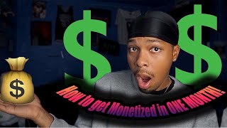 HOW TO GET MONETIZED IN ONE MONTH FROM YOUTUBE!