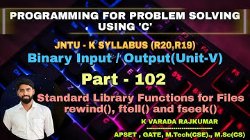 Part - 102 Standard Library Functions for Files (rewind(), ftell() and fseek())