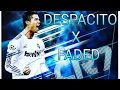 Cristiano Ronaldo DESPACITO X FADED 2017 Cristiano Ronaldo DESPACITO X FADED 2017