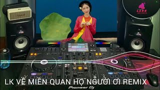 LK VỀ MIỀN QUAN HỌ NGƯỜI ƠI REMIX 20 PHÚT DÂN CA QUAN HỌ BẮC NINH ĐỘC LẠ GIA PHÚ FT NAKUN TRUNG TUẤN