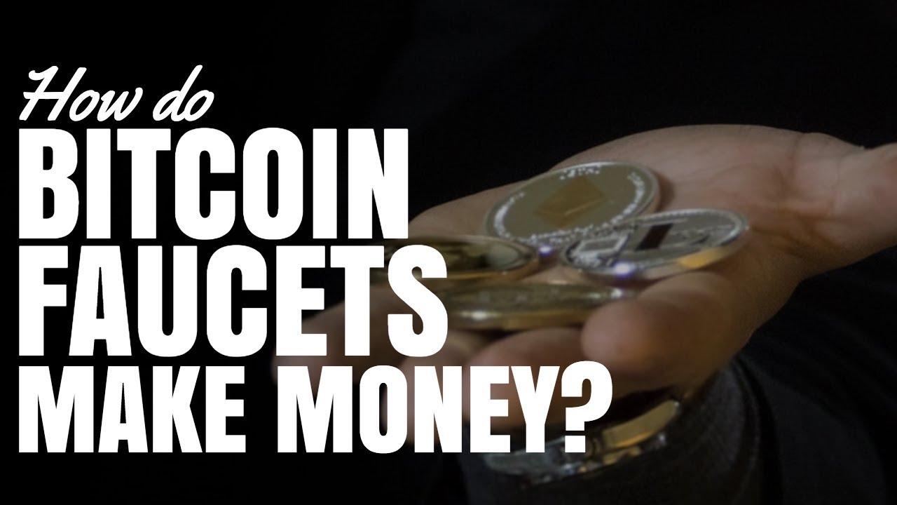 How Do Bitcoin Faucets Make Money Youtube - how do bitcoin faucets make money