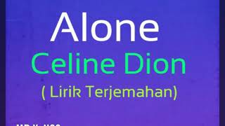 Celine Dion (Alone) - Lirik Dan Terjemahan - Lyrics