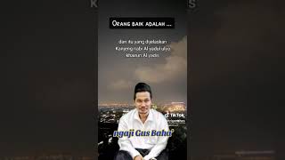 #⭐# Gus baha'                       Orang baik menurut qur'an