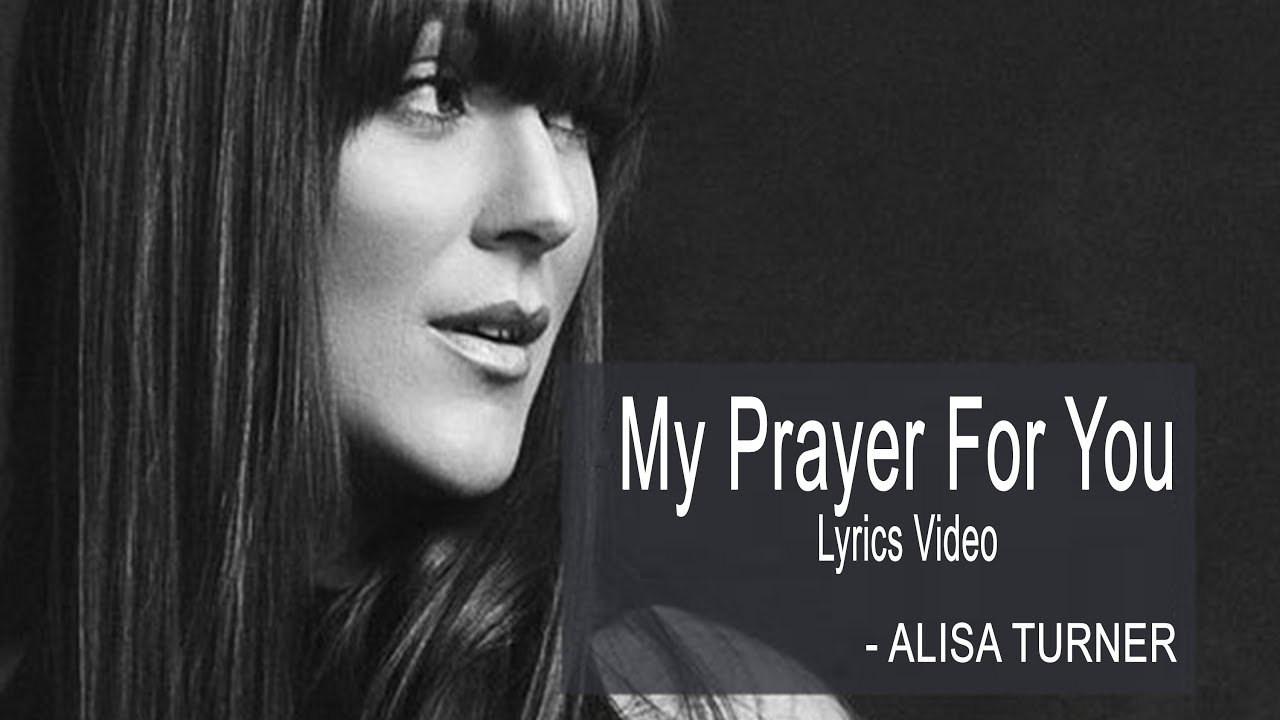 My Prayer For You Alisa Turner Lyrics
