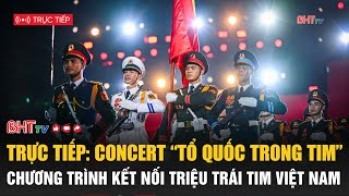 Download lagu Trực tiếp: Concert “Tổ quốc trong tim”, chương trình kết nối triệu trái tim Việt Nam