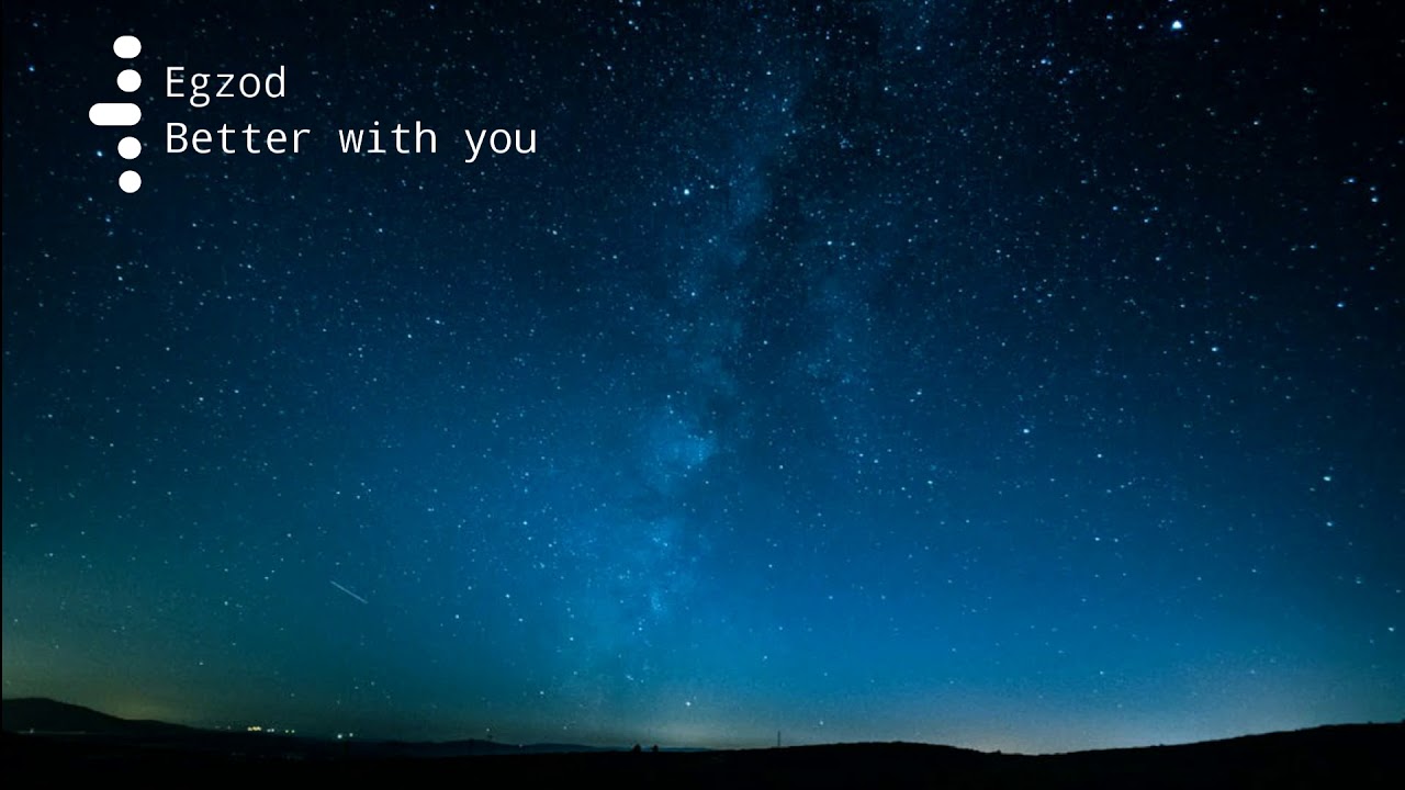 Egzod-Better with you