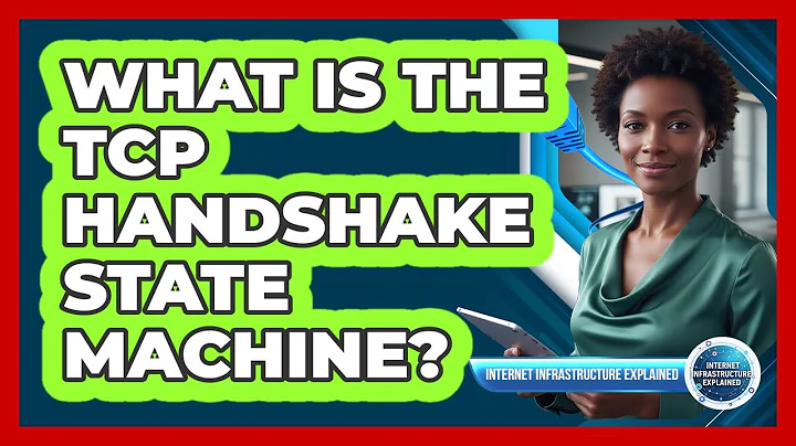 What Is the TCP Handshake State Machine?
