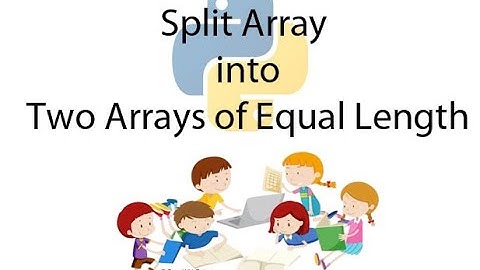 Python : Split the Array into Equal Length