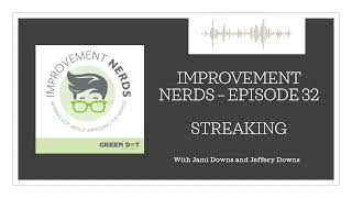 Improvement Nerds Episode 32 - Nerding Out About Streaking with Jami Downs and Jeffery Downs