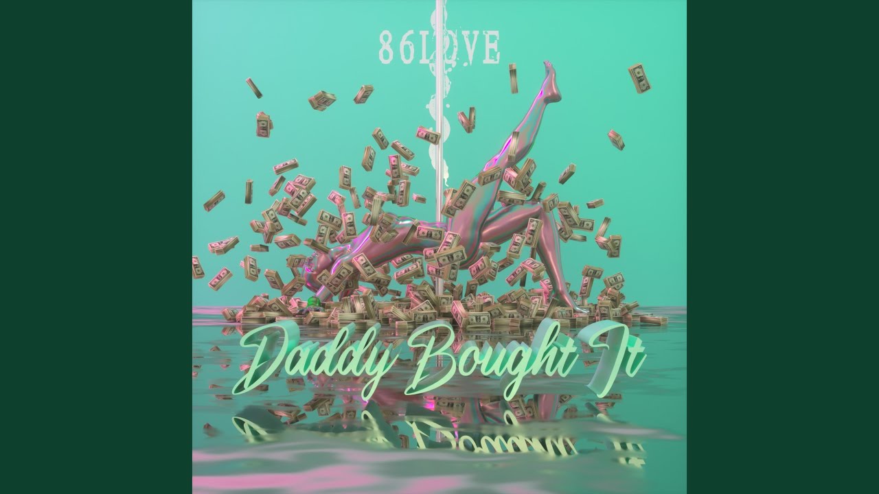 Watch Daddy Bought It on YouTube Watch Daddy Bought It on YouTube