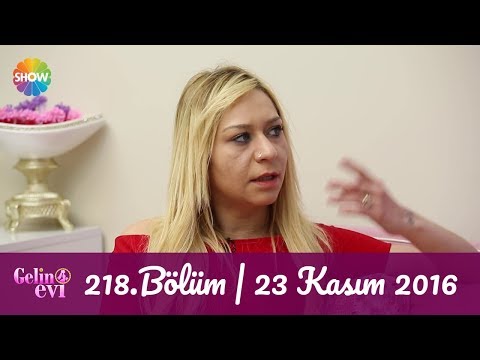 Gelin Evi 218.Bölüm | 23 Kasım 2016