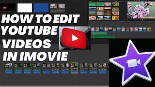 iMovie Tutorial: How to Edit YouTube Videos in iMovie | Video Editing Tutorial for Beginners