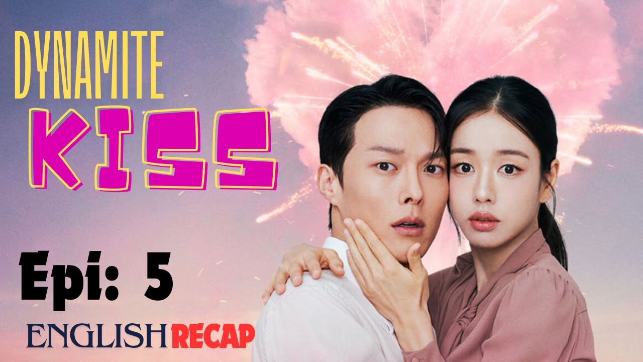 Dynamite Kiss Episode 5 Explained in English | Full Recap & Review | Korean Drama