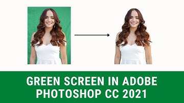 Adobe Photoshop CC 2021 - How to Green Screen - Quick and Easy