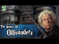 The Complete History Of Ollivanders
