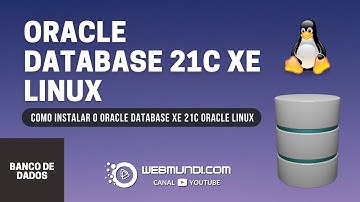 Como Instalar o Oracle Database 21c XE Express Edition no Oracle Linux 💻🐧