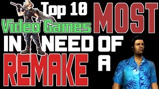 The Top 10: The 10 Games Most Desperately in Need of a Remake