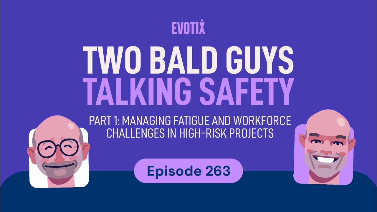 Part 1: Managing Fatigue and Workforce Challenges in High-Risk Projects