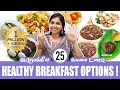 25 healthy breakfast options  drsharmika tharun