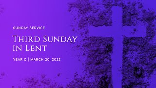 Third Sunday in Lent | Year C | March 20, 2022