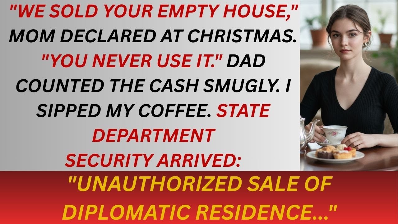 "Parents Sold My House Without Asking—It’s Actually Protected Diplomatic Property!" 🏛️😱