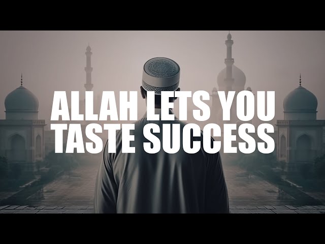 ALLAH MAKES THIS PERSON TASTE SUCCESS class=