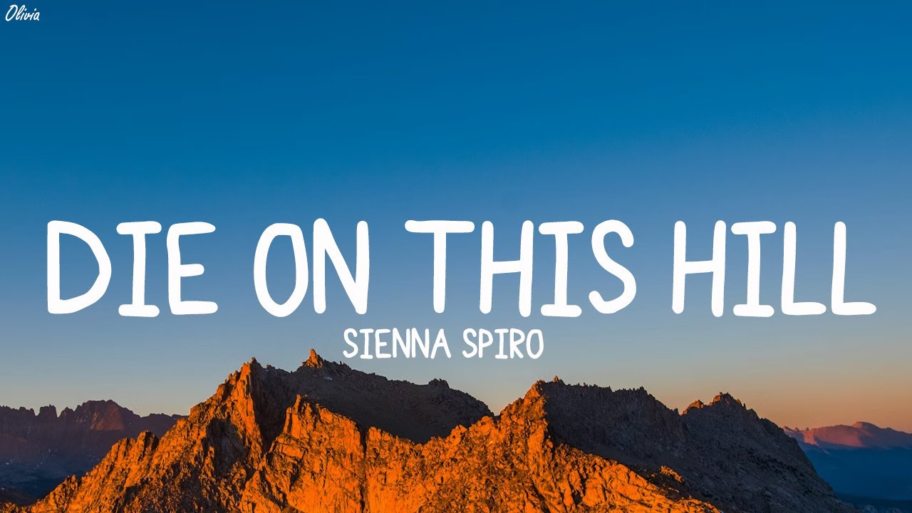 SIENNA SPIRO - Die On This Hill (Lyrics) (Loop Video)