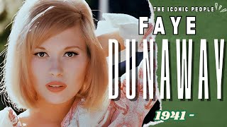Faye Dunaway: Hollywood – Life, Legacy, and Unforgettable Performances