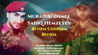 Murad Ağdamlı ft Sadiq Hemzeyev - Elvida Gedirem Elvida 2020 yeni