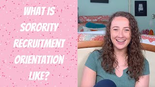What is Sorority Recruitment Orientation?! | Sorority Recruitment 101