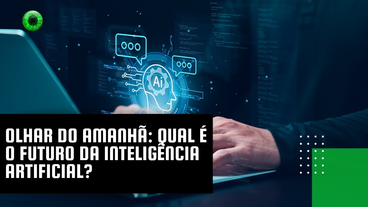 Olhar do Amanhã: qual é o futuro da inteligência artificial? - YouTube