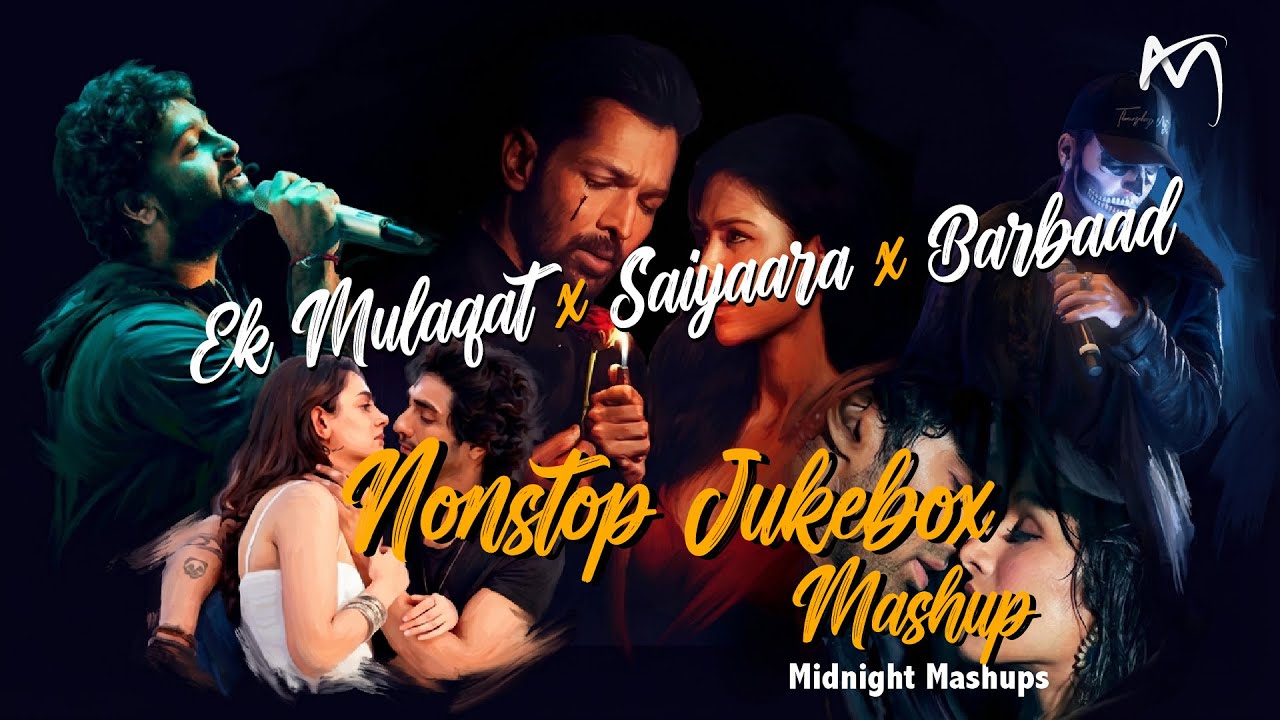 Ek Mulaqat x Saiyaara x Barbaad | Arijit Singh | Jubin Nautiyal | Nonstop Jukebox | Bollywood Lofi