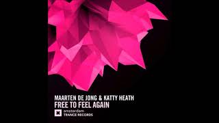 Maarten De Jong & Katty Heath - Free To Feel Again (Extended Mix)