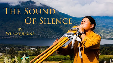 The Sound Of Silence by Wuauquikuna | Panflute | Toyos |