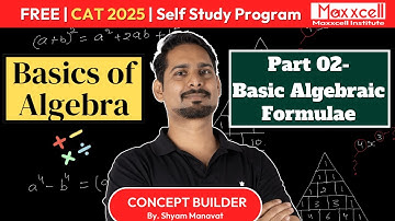 Basics of Algebra-02 | Basic Algebraic Formulae | CAT 2025 | CAT/SNAP #cat2025 #selfpreparation