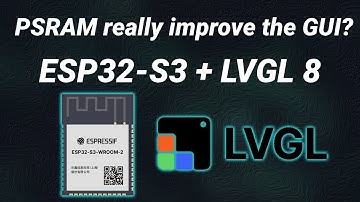 LVGL 8 on ESP32-S3: Stunning GUI Performance with PSRAM!