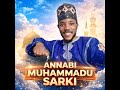 MANSIR A TAHIR QASIDA MAI TAKEN ANNABI MUHAMMADU SARKI 07084882729