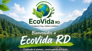     EcoVida RD: Plataforma para el Cuidado del Medio Ambiente